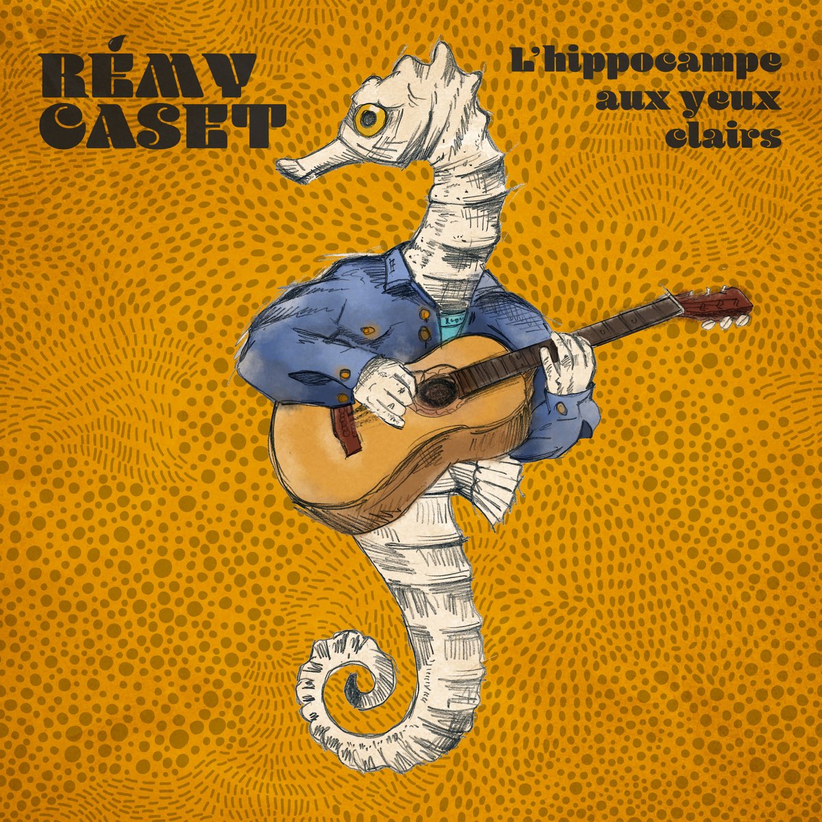 Rémy Caset -LHipocampe aux yeux clairs